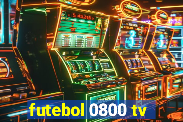 futebol 0800 tv